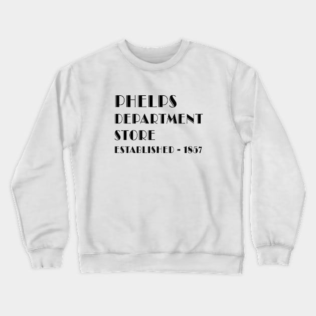 Phelps Department Store Crewneck Sweatshirt by Vandalay Industries